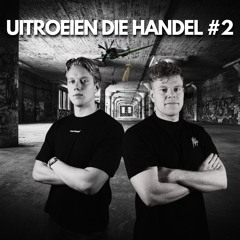 UITROEIEN DIE HANDEL #2