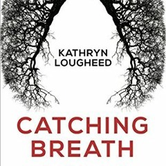 [READ] EBOOK EPUB KINDLE PDF Catching Breath: The Making and Unmaking of Tuberculosis
