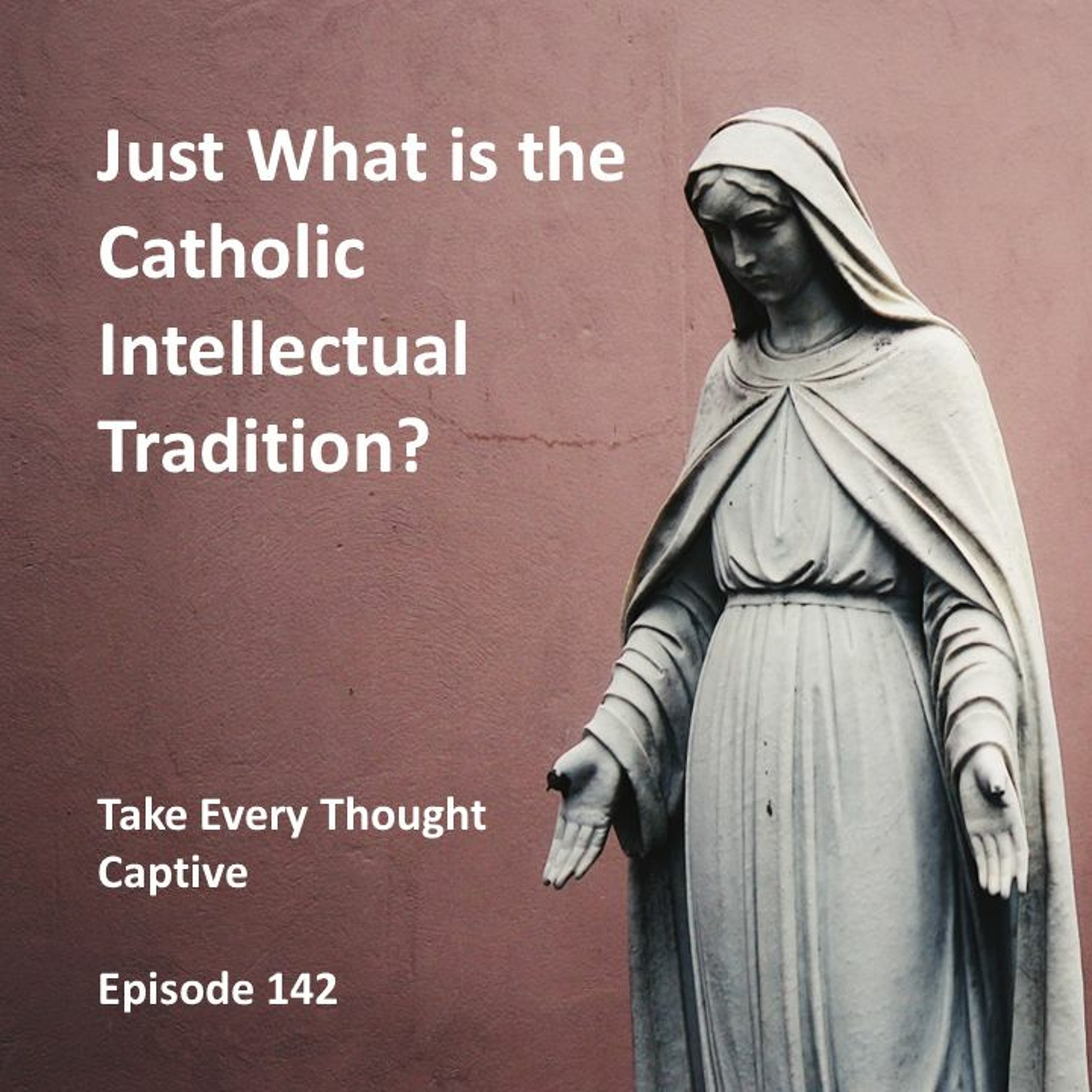 Just What is Catholic Intellectual Tradition?