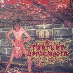 Torture Goregrinder