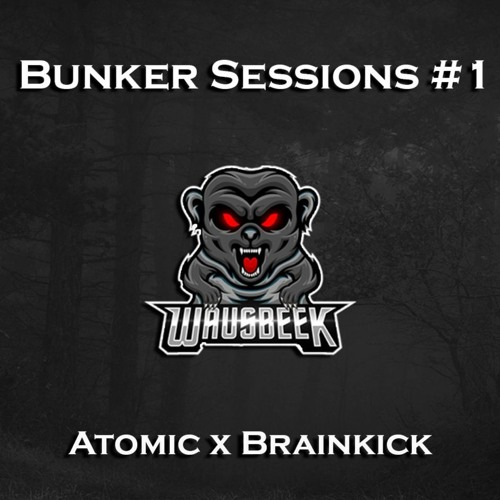 Bunker Sessions #1 - Atomic x Brainkick