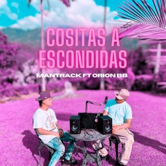 Cositas a escondidas (feat. ORION BB)