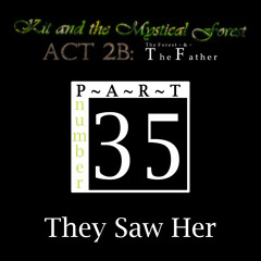 Part 35: They Saw Her