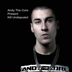 Andy The Core Present Kill Undisputed (Mixed By Unshifted)