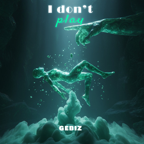 I DON’T PLAY