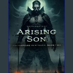 [Ebook] 📖 Arising Son (The Empians Pantheon Book 2) Pdf Ebook