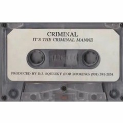 Criminal Manne - It's the Criminal Manne (By Dj Squeeky)