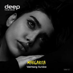 Vakhtang Iluridze - Margarita (Original Mix) [Deep House Natural]