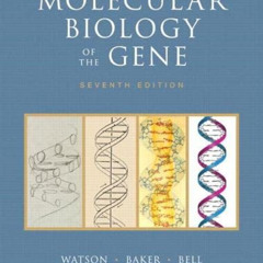 free KINDLE 📭 Molecular Biology of the Gene by  James Watson,Tania Baker,Stephen Bel