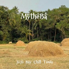 MytheBa - JuJu Bay Chill Tunes