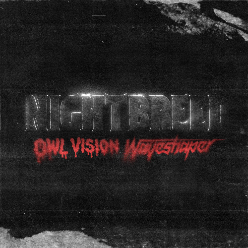 Owl Vision X Waveshaper - NIGHTBREED