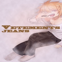 vetements jeans (prod. jettygas)