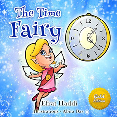 GET KINDLE 🗂️ THE TIME FAIRY GOLD EDITION: Learn the value of time management! by  E