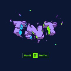 Matti8 x Muffler - TNT