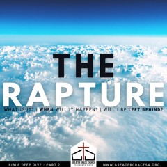 Bible Deep Dive 2 - The Rapture - 12.02.2021