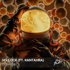 Jay Lock - Like A G6 (ft. Kantahra) [Release]