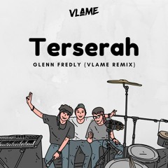 Terserah - Glenn Fredly (Vlame Remix ft Rashilla Diva)