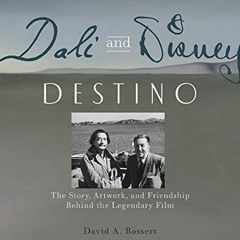 GET EBOOK 📗 Dali and Disney: Destino: The Story, Artwork, and Friendship Behind the