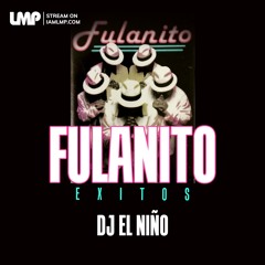 Fulanito Exitos Mix (Guallando, El Cepillo, Quien Es Fulanito, El Padrino, Cometela Ripia, El Colin)