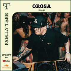 OROSA | Family Tree | VOL 011 | LIVE MIX