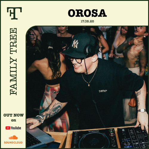 OROSA | Family Tree | VOL 011 | LIVE MIX