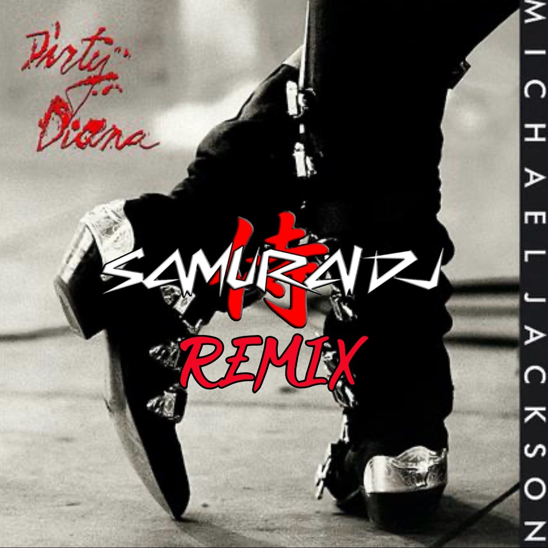 Stream MICHAEL JACKSON. DIRTY DIANA. SAMURAI DJ REMIX. by SAMURAI