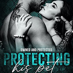Get KINDLE 📩 Protecting His Pet (Owned and Protected Book 1) by  Measha Stone KINDLE