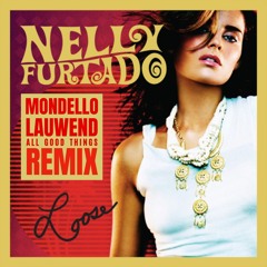 Nelly Furtado - All Good Things (Mondello x Lauwend remix)
