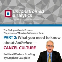 What you need to know about Aufheben | Political Warfare Briefing by Stephen Coughlin