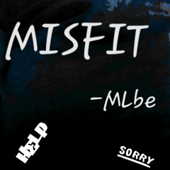 Misfit - MLbe (Beat Prod. By Epik The Dawn)