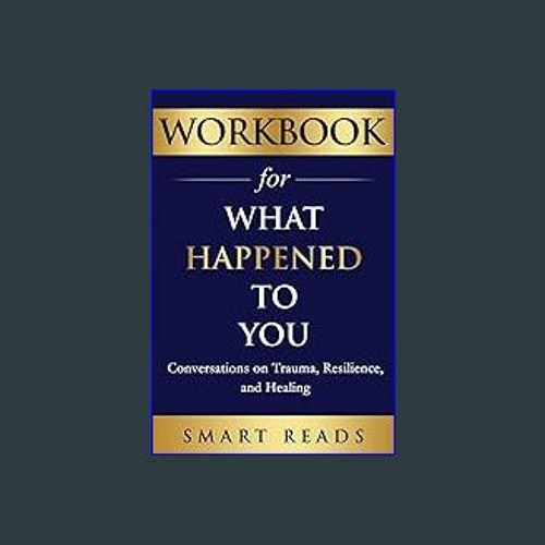 {pdf} 🌟 Workbook for What Happened to You? (Oprah Winfrey and Dr. Bruce Perry) {read online}