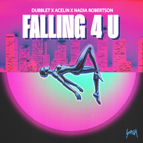 DubbleT x Acelin x Nadia Robertson 'Falling 4 U' [YosH] *PREMIERE*