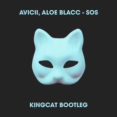 Avicii, Aloe Blacc - SOS (Kingcat Bootleg)