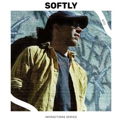 Infractions Series 012 | Softly