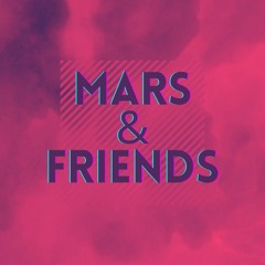MARS&FRIENDS