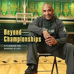 Read online Beyond Championships Teen Edition: A Playbook for Winning at Life by  Dru Joyce II,Lebro