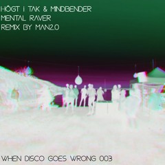 PREMIERE121 // Högt I Tak & Mindbender - Mental Raver (MAN2.0 Remix)
