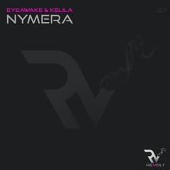 EYEawake & KELILA - Nymera (Original Mix) [Revolt Music]