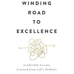 pdf the winding road to excellence: leadership lessons learned from life?s
