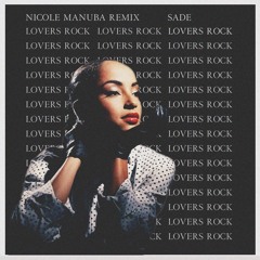 Sade - Lovers Rock (Nicole Manuba Remix)