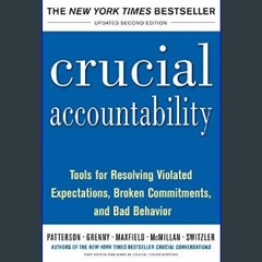 #^DOWNLOAD 📚 Crucial Accountability: Tools for Resolving Violated Expectations, Broken Commitments