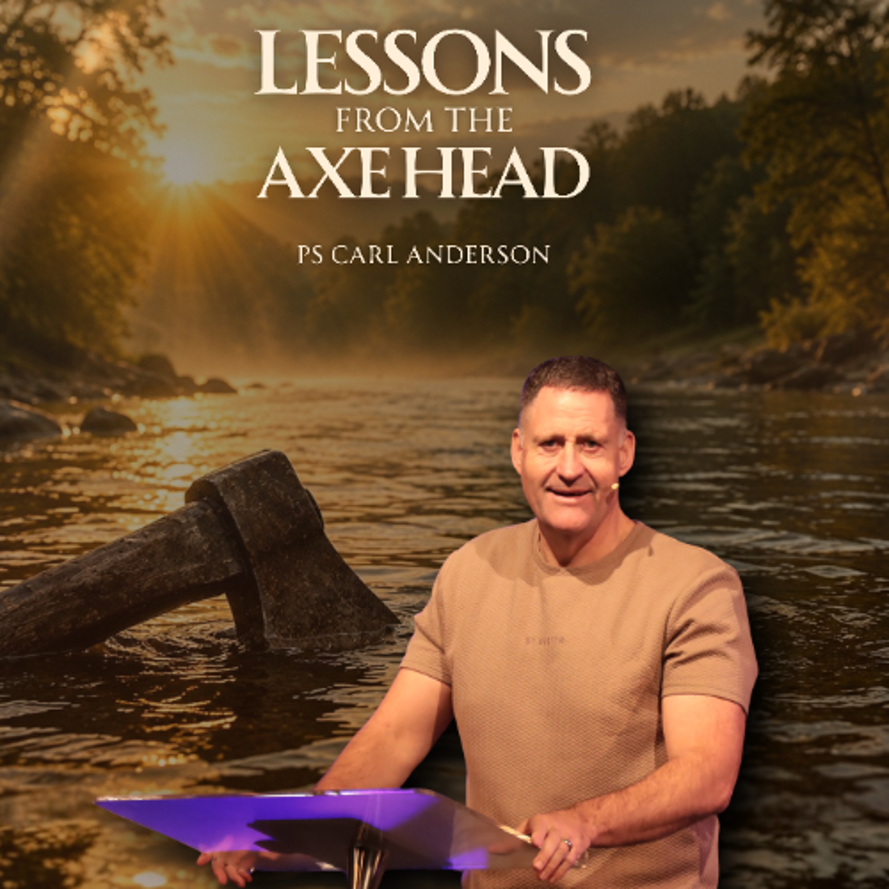 Lessons from the Axe Head - Ps Carl Anderson - 28.06.26 episode artwork