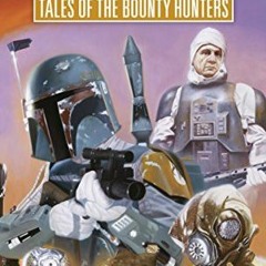 [DOWNLOAD] PDF 📌 Tales of the Bounty Hunters (Star Wars) by  Kevin J. Anderson &  St