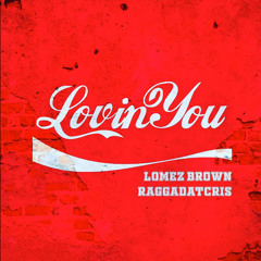 Lovin' You (feat. Raggadat Cris)