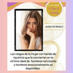 Audio Los Rasgos De La Mujer Con Herida De Injusticia