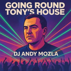 Going Round Tonys House