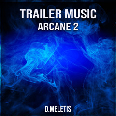 Arcane 2 Trailer Music (From 'Arcane 2')