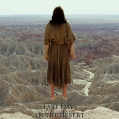 Theme From '' Last Days In The Desert '' OST - Mix of Lownoise Edit