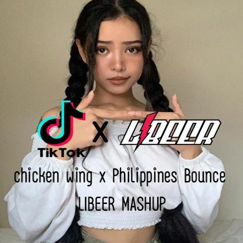 #Hit tiktok Chicken Wing X Philippines Bounce x Arkins  [LIBEERMASHUP]