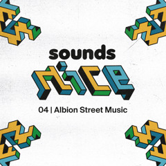 Sounds Nice 04 | Albion Street Music